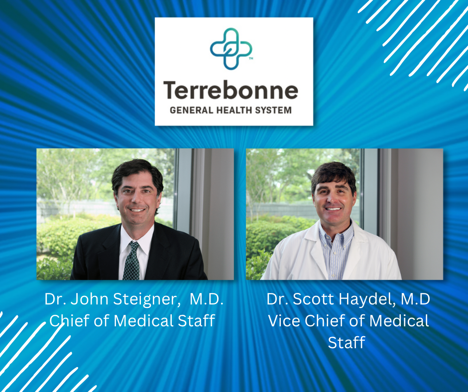 Terrebonne General Health System Appoints Dr. John Steigner as Chief of  Staff and Dr. Scott Haydel as Vice-Chief of Staff – The Times of  Houma/Thibodaux